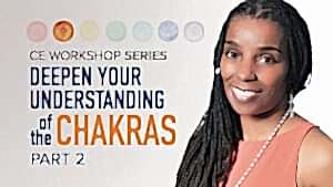 CE Workshop | Deepen Your Understanding of the Chakras, Part 2