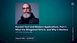 CE Workshop | Ancient Text and Modern Applications, Part 1: What the Bhagavad Gita is, and Why it Matters