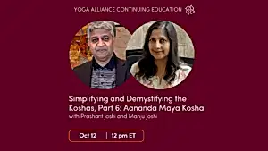 CE Workshop | Simplifying and Demystifying the Koshas, Part 6: Aananda Kosha