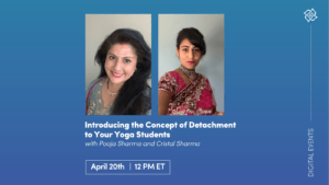 CE Workshop | Introducing the Concept of Detachment to Your Yoga Students