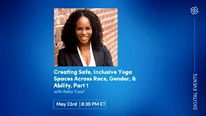 CE Workshop | Creating Inclusive Yoga Spaces, Part 1: Doing the Work