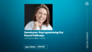 CE Workshop | Samskaras: Reprogramming Our Neural Pathways