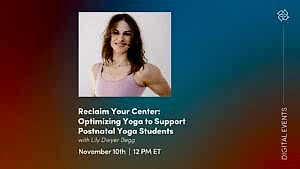 CE Workshop | Reclaim Your Center: Optimizing Yoga to Support Postnatal Yoga Students