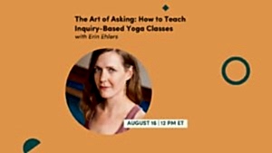 CE Workshop | The Art of Asking: How to Teach Inquiry-Based Yoga Classes