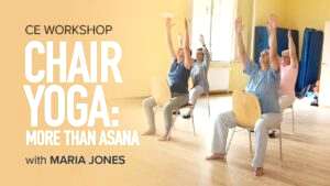 CE Workshop | Chair Yoga: More than Asana