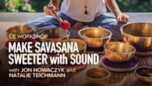 CE Workshop | Make Savasana Sweeter with Sound