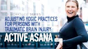 CE Workshop | Adjusting Yogic Practices for Persons with Traumatic Brain Injury: Active Asana, Part 2