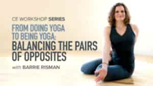 CE Workshop | From Doing Yoga to Being Yoga: Balancing the Pairs of Opposites