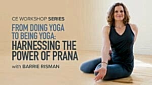 CE Workshop | From Doing Yoga to Being Yoga: Harnessing the Power of Prana