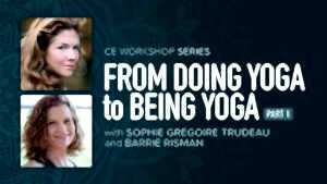 CE Workshop | From Doing Yoga to Being Yoga, Part 1